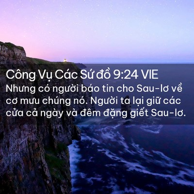 Picture 02 - Công Vụ Các Sứ đồ 9:24 VIE - Nhưng có người báo tin cho Sau-lơ về cơ - Bible Verse Picture
