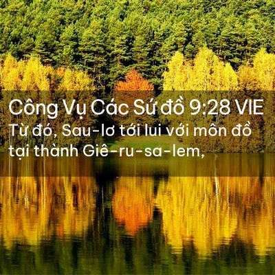 Picture 02 - Công Vụ Các Sứ đồ 9:28 VIE - Từ đó, Sau-lơ tới lui với môn đồ - Bible Verse Picture