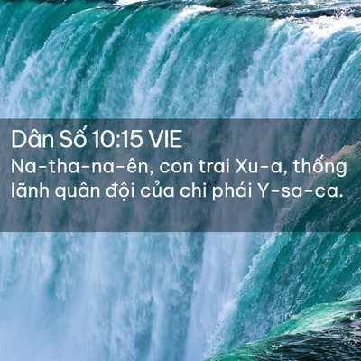 Picture 02 - Dân Số 10:15 VIE - Na-tha-na-ên, con trai Xu-a, thống lãnh quân - Bible Verse Picture