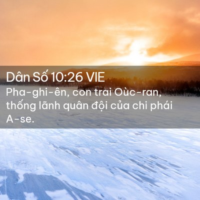 Picture 02 - Dân Số 10:26 VIE - Pha-ghi-ên, con trai Oùc-ran, thống lãnh - Bible Verse Picture