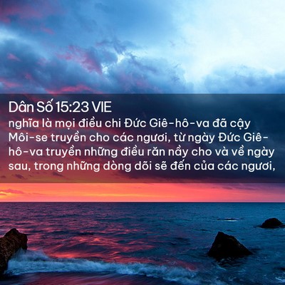 Picture 02 - Dân Số 15:23 VIE - nghĩa là mọi điều chi Đức Giê-hô-va - Bible Verse Picture