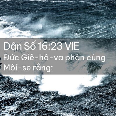 Picture 02 - Dân Số 16:23 VIE - Đức Giê-hô-va phán cùng Môi-se - Bible Verse Picture