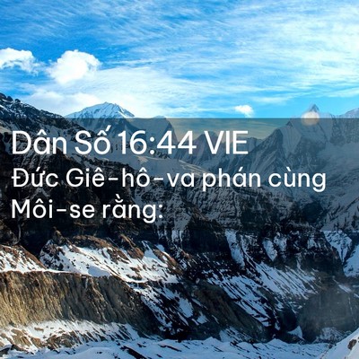 Picture 02 - Dân Số 16:44 VIE - Đức Giê-hô-va phán cùng Môi-se - Bible Verse Picture