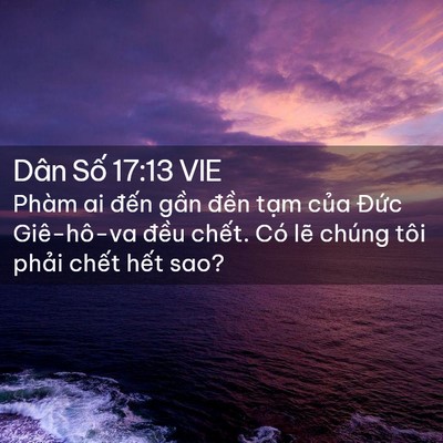 Picture 02 - Dân Số 17:13 VIE - Phàm ai đến gần đền tạm của Đức - Bible Verse Picture