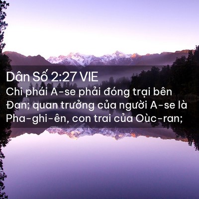 Picture 02 - Dân Số 2:27 VIE - Chi phái A-se phải đóng trại bên Đan; - Bible Verse Picture