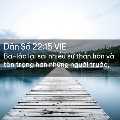 Picture 02 - Dân Số 22:15 VIE - Ba-lác lại sai nhiều sứ thần hơn và - Bible Verse Picture