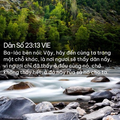 Picture 02 - Dân Số 23:13 VIE - Ba-lác bèn nói: Vậy, hãy đến cùng ta - Bible Verse Picture