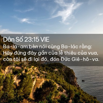 Picture 02 - Dân Số 23:15 VIE - Ba-la-am bèn nói cùng Ba-lác rằng: Hãy - Bible Verse Picture