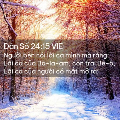 Picture 02 - Dân Số 24:15 VIE - Người bèn nói lời ca mình mà rằng: - Bible Verse Picture