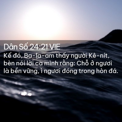 Picture 02 - Dân Số 24:21 VIE - Kế đó, Ba-la-am thấy người Kê-nít, - Bible Verse Picture