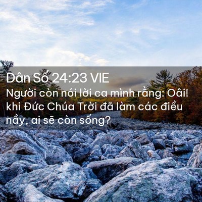 Picture 02 - Dân Số 24:23 VIE - Người còn nói lời ca mình rằng: Oâi! - Bible Verse Picture