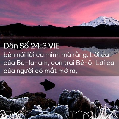 Picture 02 - Dân Số 24:3 VIE - bèn nói lời ca mình mà rằng: Lời ca - Bible Verse Picture