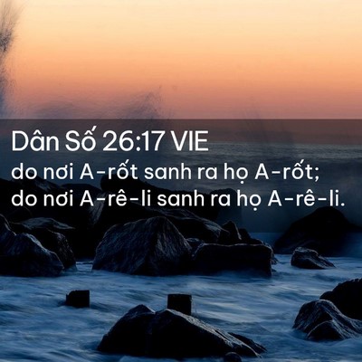 Picture 02 - Dân Số 26:17 VIE - do nơi A-rốt sanh ra họ A-rốt; do nơi - Bible Verse Picture