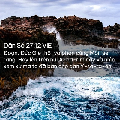 Picture 02 - Dân Số 27:12 VIE - Đoạn, Đức Giê-hô-va phán cùng Môi-se - Bible Verse Picture