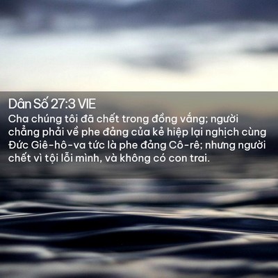 Picture 02 - Dân Số 27:3 VIE - Cha chúng tôi đã chết trong đồng vắng; - Bible Verse Picture