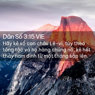 Picture 02 - Dân Số 3:15 VIE - Hãy kê sổ con cháu Lê-vi, tùy theo tông - Bible Verse Picture
