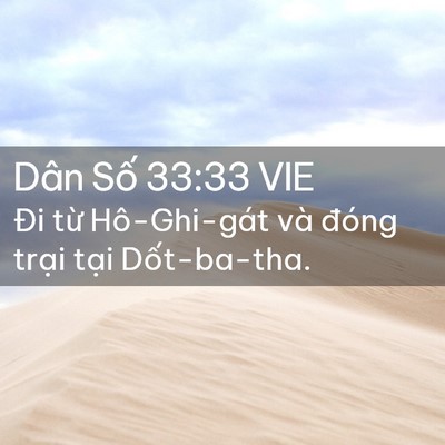 Picture 02 - Dân Số 33:33 VIE - Đi từ Hô-Ghi-gát và đóng trại tại - Bible Verse Picture