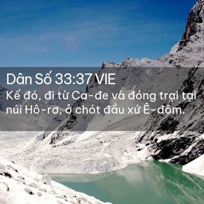 Picture 02 - Dân Số 33:37 VIE - Kế đó, đi từ Ca-đe và đóng trại - Bible Verse Picture