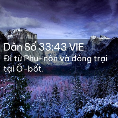 Picture 02 - Dân Số 33:43 VIE - Đi từ Phu-nôn và đóng trại tại - Bible Verse Picture