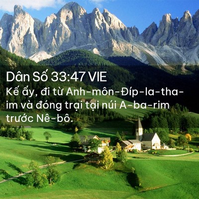 Picture 02 - Dân Số 33:47 VIE - Kế ấy, đi từ Anh-môn-Đíp-la-tha-im và - Bible Verse Picture