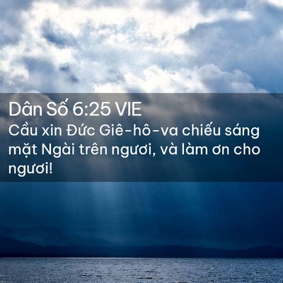 Picture 02 - Dân Số 6:25 VIE - Cầu xin Đức Giê-hô-va chiếu sáng mặt - Bible Verse Picture