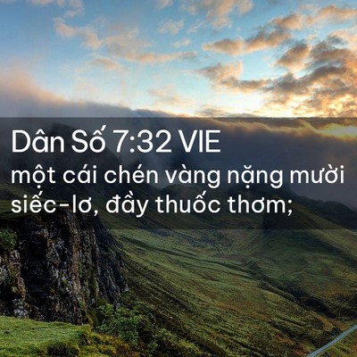 Picture 02 - Dân Số 7:32 VIE - một cái chén vàng nặng mười siếc-lơ, - Bible Verse Picture