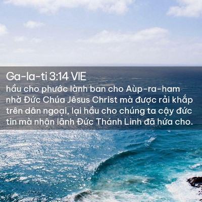 Picture 02 - Ga-la-ti 3:14 VIE - hầu cho phước lành ban cho Aùp-ra-ham - Bible Verse Picture