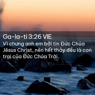 Picture 02 - Ga-la-ti 3:26 VIE - Vì chưng anh em bởi tin Đức Chúa Jêsus - Bible Verse Picture