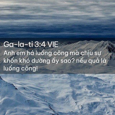 Picture 02 - Ga-la-ti 3:4 VIE - Anh em há luống công mà chịu sự khốn - Bible Verse Picture
