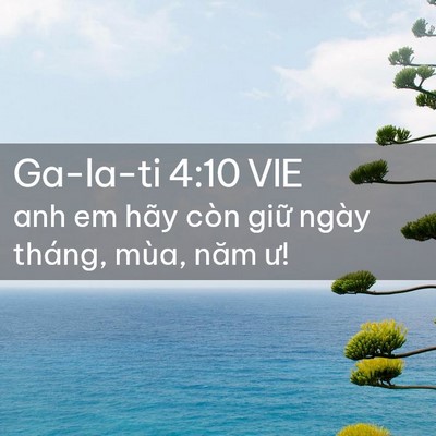 Picture 02 - Ga-la-ti 4:10 VIE - anh em hãy còn giữ ngày tháng, mùa, năm - Bible Verse Picture