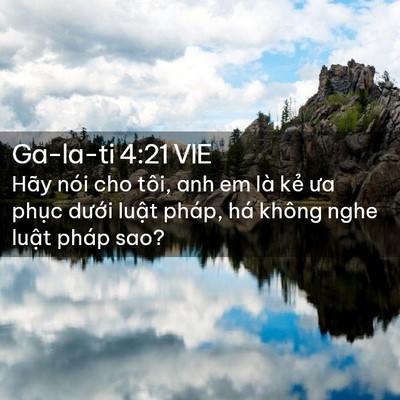 Picture 02 - Ga-la-ti 4:21 VIE - Hãy nói cho tôi, anh em là kẻ ưa phục - Bible Verse Picture