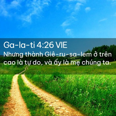 Picture 02 - Ga-la-ti 4:26 VIE - Nhưng thành Giê-ru-sa-lem ở trên cao là - Bible Verse Picture