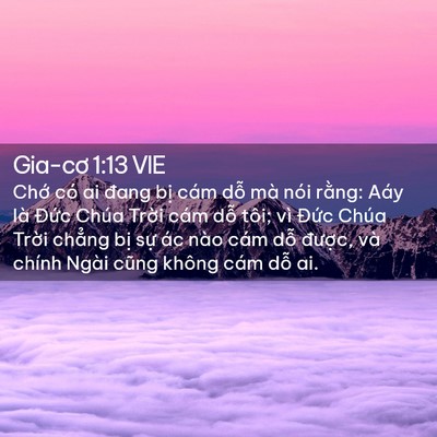 Picture 02 - Gia-cơ 1:13 VIE - Chớ có ai đang bị cám dỗ mà nói - Bible Verse Picture