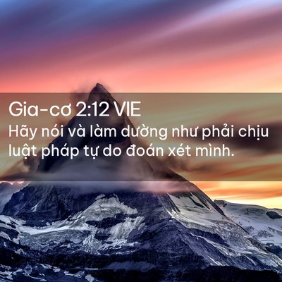 Picture 02 - Gia-cơ 2:12 VIE - Hãy nói và làm dường như phải chịu - Bible Verse Picture