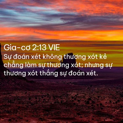 Picture 02 - Gia-cơ 2:13 VIE - Sự đoán xét không thương xót kẻ - Bible Verse Picture