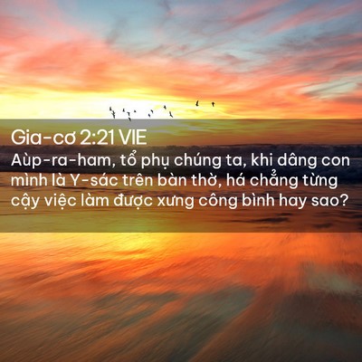 Picture 02 - Gia-cơ 2:21 VIE - Aùp-ra-ham, tổ phụ chúng ta, khi dâng con - Bible Verse Picture