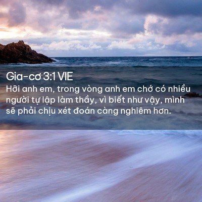 Picture 02 - Gia-cơ 3:1 VIE - Hỡi anh em, trong vòng anh em chớ có - Bible Verse Picture