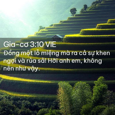 Picture 02 - Gia-cơ 3:10 VIE - Đồng một lỗ miệng mà ra cả sự khen - Bible Verse Picture