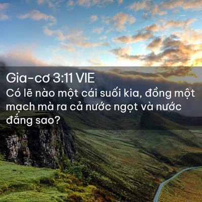 Picture 02 - Gia-cơ 3:11 VIE - Có lẽ nào một cái suối kia, đồng - Bible Verse Picture