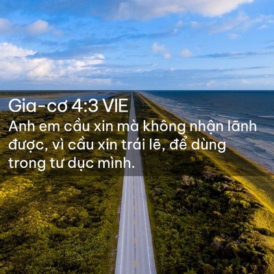 Picture 02 - Gia-cơ 4:3 VIE - Anh em cầu xin mà không nhận lãnh - Bible Verse Picture