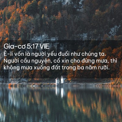 Picture 02 - Gia-cơ 5:17 VIE - Ê-li vốn là người yếu đuối như - Bible Verse Picture