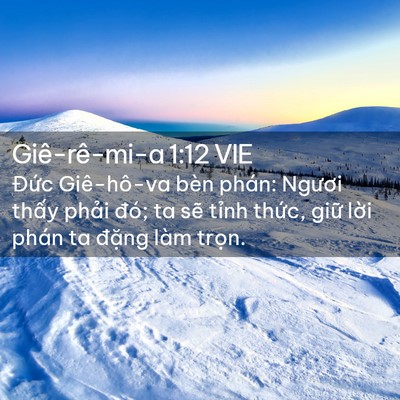 Picture 02 - Giê-rê-mi-a 1:12 VIE - Đức Giê-hô-va bèn phán: Ngươi thấy - Bible Verse Picture