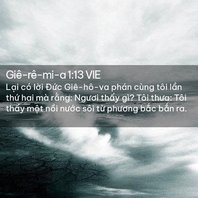 Picture 02 - Giê-rê-mi-a 1:13 VIE - Lại có lời Đức Giê-hô-va phán cùng - Bible Verse Picture