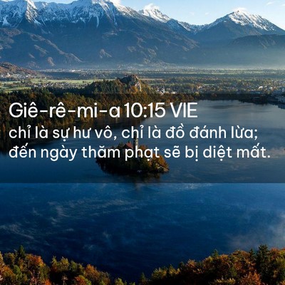 Picture 02 - Giê-rê-mi-a 10:15 VIE - chỉ là sự hư vô, chỉ là đồ đánh - Bible Verse Picture