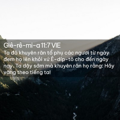 Picture 02 - Giê-rê-mi-a 11:7 VIE - Ta đã khuyên răn tổ phụ các ngươi từ - Bible Verse Picture