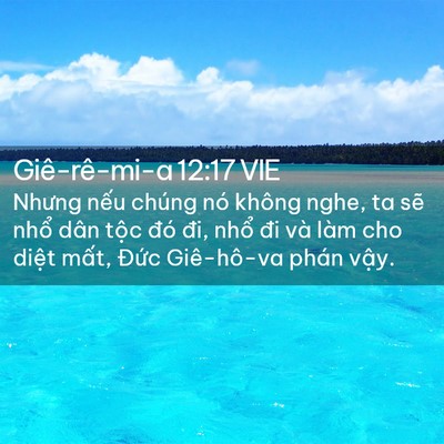 Picture 02 - Giê-rê-mi-a 12:17 VIE - Nhưng nếu chúng nó không nghe, ta sẽ - Bible Verse Picture