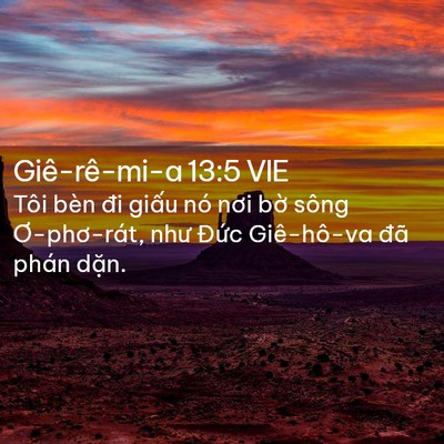 Picture 02 - Giê-rê-mi-a 13:5 VIE - Tôi bèn đi giấu nó nơi bờ sông - Bible Verse Picture