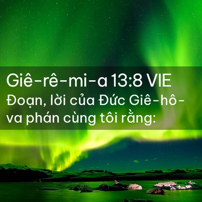 Picture 02 - Giê-rê-mi-a 13:8 VIE - Đoạn, lời của Đức Giê-hô-va phán - Bible Verse Picture