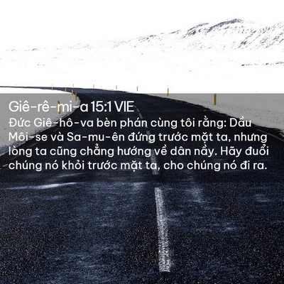 Picture 02 - Giê-rê-mi-a 15:1 VIE - Đức Giê-hô-va bèn phán cùng tôi rằng: - Bible Verse Picture