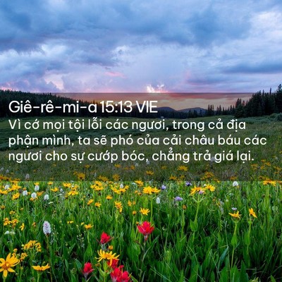 Picture 02 - Giê-rê-mi-a 15:13 VIE - Vì cớ mọi tội lỗi các ngươi, trong - Bible Verse Picture